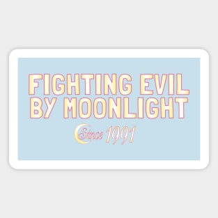 Fighting Evil by Moonlight since 1991 Magnet